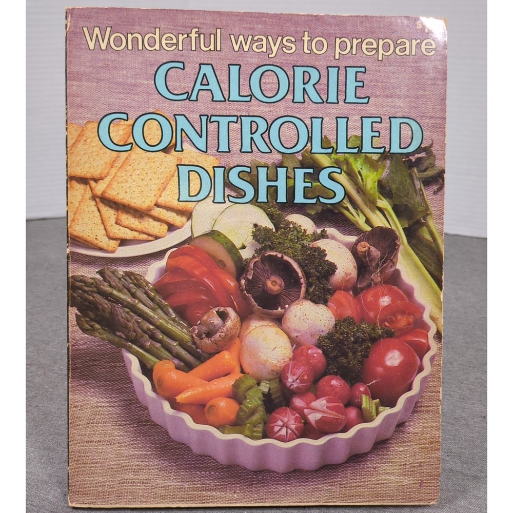 1979 Wonderful Ways To Prepare Calorie Controlled Dishes Jo Ann Shirley Cookbook